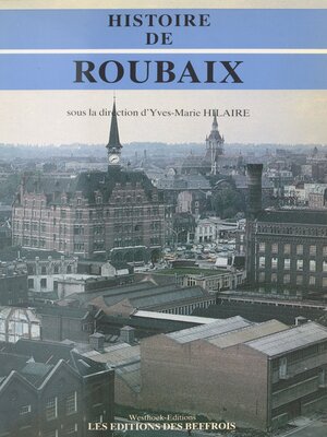 cover image of Histoire de Roubaix
